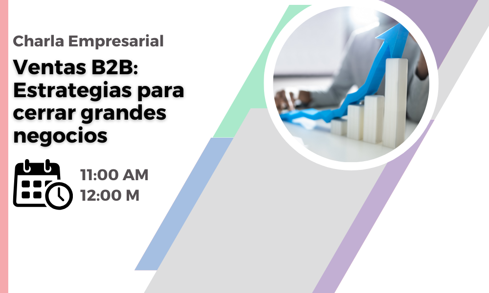 Ventas B2B: Estrategias para cerrar grandes negocios