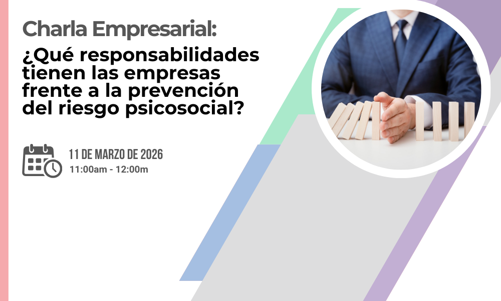 Charla empresarial: ¿Qué responsabilidades tienen las empresas frente a la prevención  del riesgo psicosocial?
