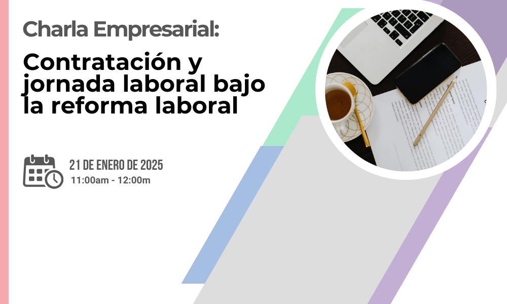 Charla empresarial: Contratación y jornada laboral bajo la reforma laboral