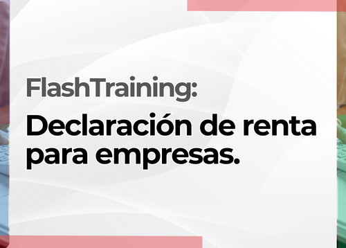 FlashTraining: Declaración de renta para empresas.
