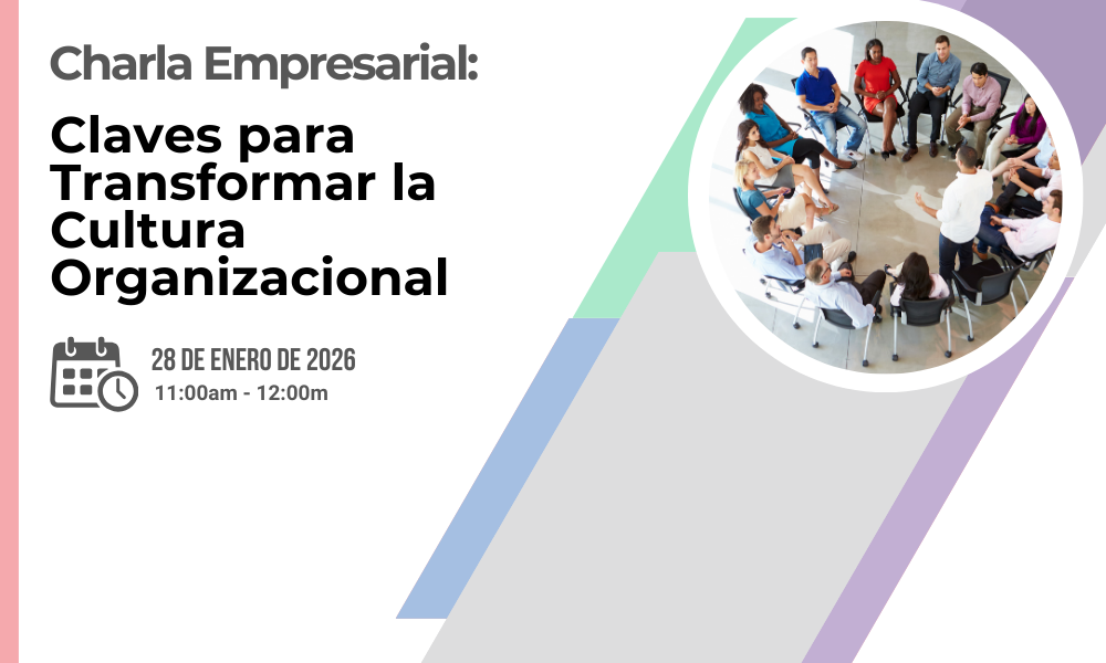 Charla empresarial: Claves para Transformar la Cultura Organizacional