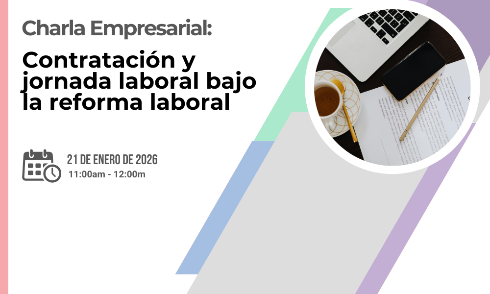 Charla empresarial: Contratación y jornada laboral bajo la reforma laboral