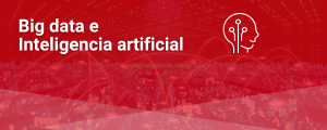 Big Data e Inteligencia Artificial