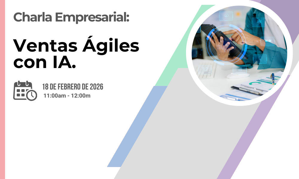 Charla Empresarial: Ventas Ágiles con IA.