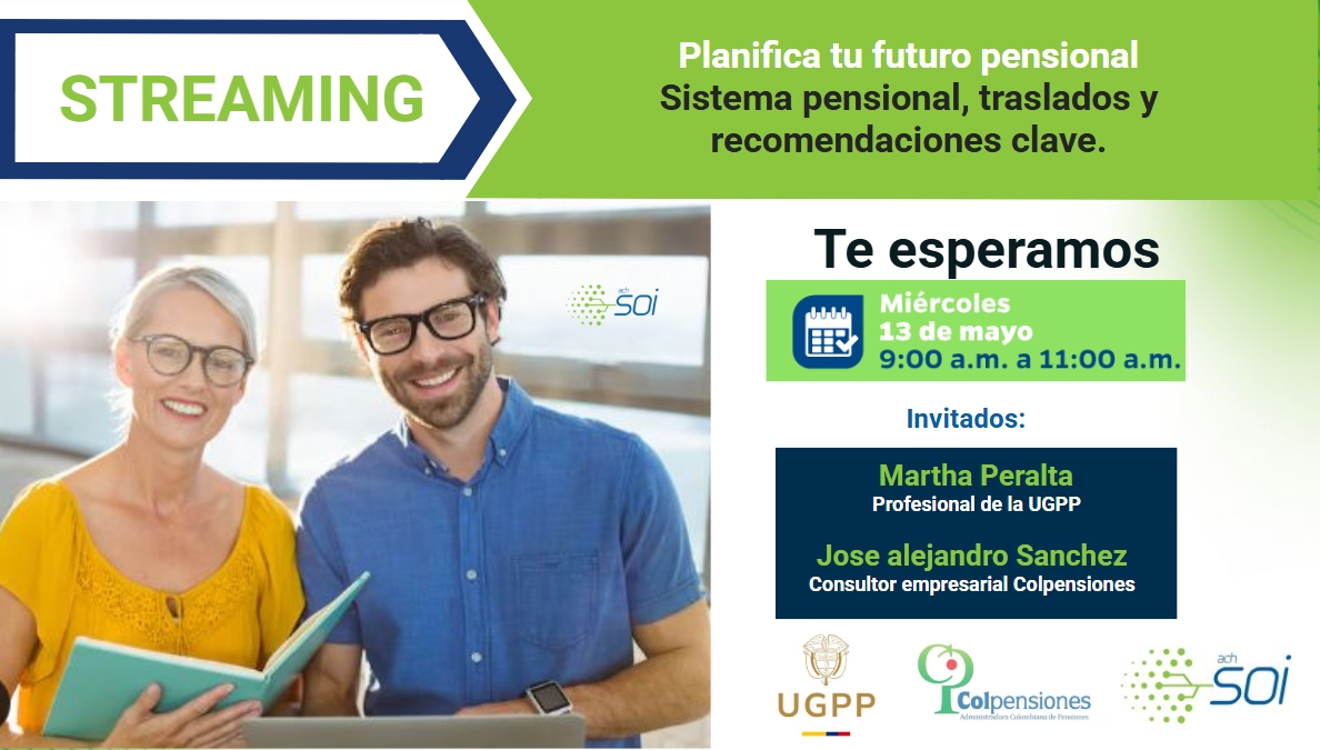 Planifica tu futuro pensional Sistema pensional, traslados y recomendaciones clave