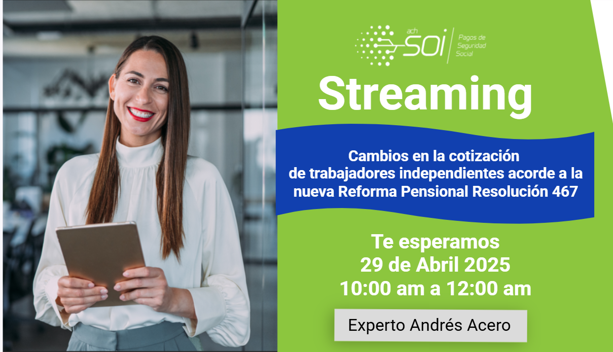 Cambios en la cotización de trabajadores independientes acorde a la nueva Reforma Pensional Resolución 467