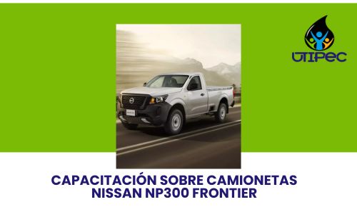 CAPACITACIÓN SOBRE CAMIONETAS NISSAN NP300 FRONTIER