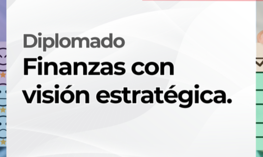 Diplomado: Finanzas con visión estratégica.